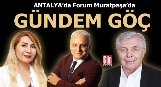 Antalya'da Forum Muratpaşa'da gündem göç