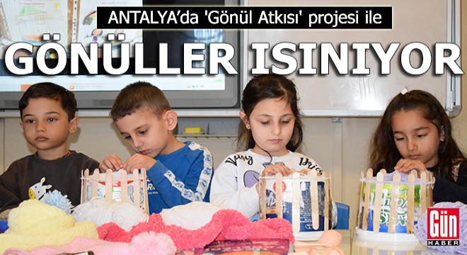 Antalya'da 'Gönül Atkısı' projesi ile gönüller ısınıyor