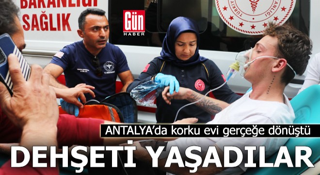 Antalya'da 'Korku evi'nde dehşeti yaşadılar: 3 yaralı