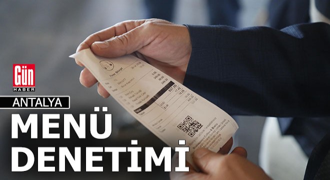 Antalya'da 'Menü' denetimlerinde ceza yağdı