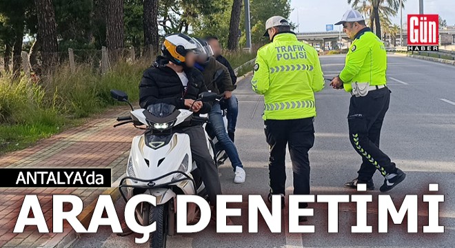 Antalya'da araç denetimi
