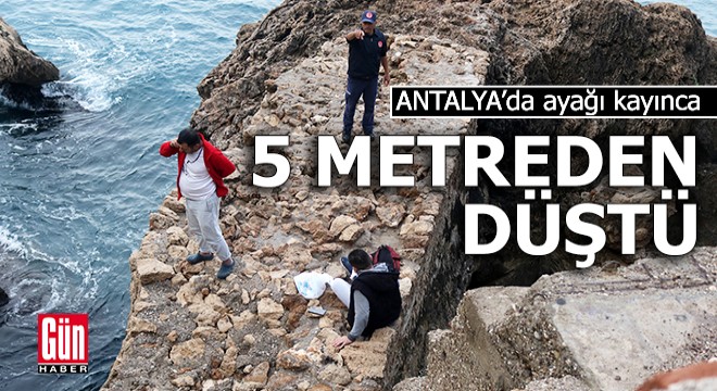 Antalya'da ayağı kayınca 5 metreden düştü