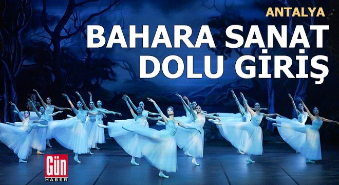 Antalya'da bahara sanat dolu giriş