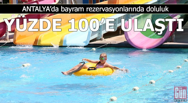 Antalya'da bayram rezervasyonlarında doluluk yüzde 100'e ulaştı