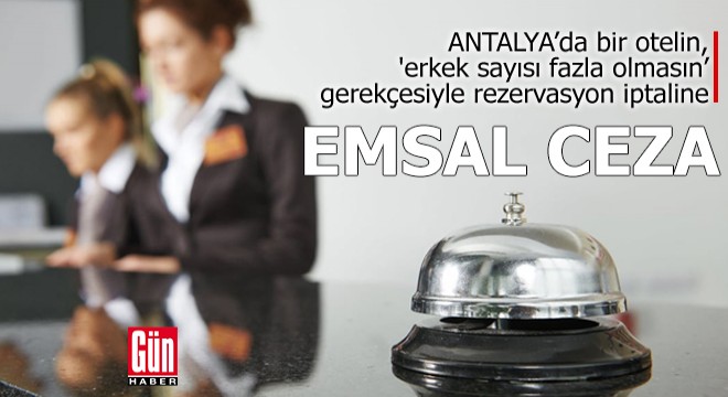 Antalya'da bir otelin rezervasyon iptaline emsal ceza