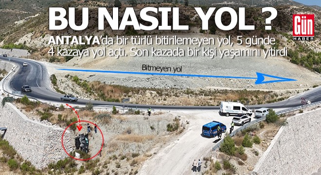 Antalya'da bitmeyen yolda yine kaza; 1 ölü