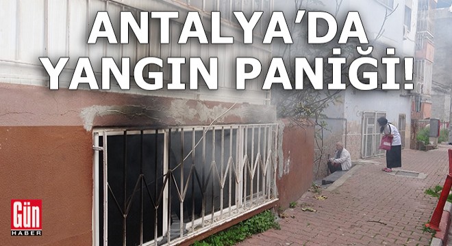 Antalya'da bodrum katta yangın paniği!