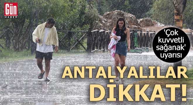 Antalya'da 'çok kuvvetli sağanak' uyarısı