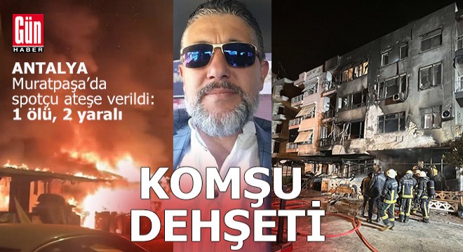 Antalya'da dehşet anları; 1 ölü, 2 yaralı