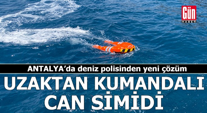 Antalya'da deniz polisinden yeni çözüm