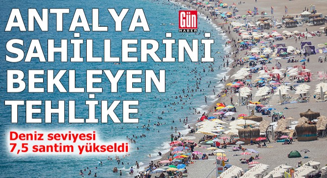 Antalya'da deniz seviyesi, 10 yılda 7,5 santim yükseldi