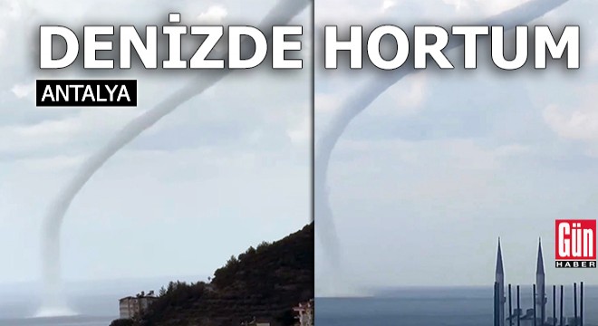 Antalya'da denizde hortum oluştu