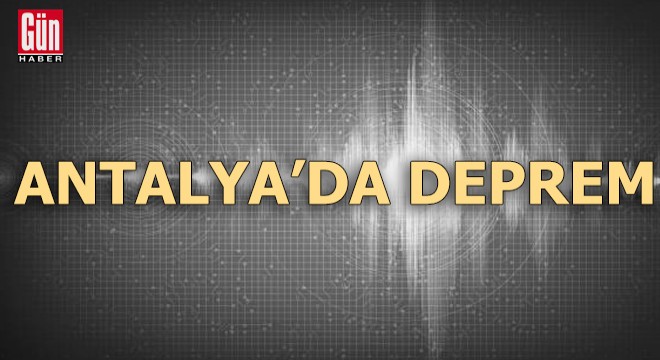 Antalya'da deprem!