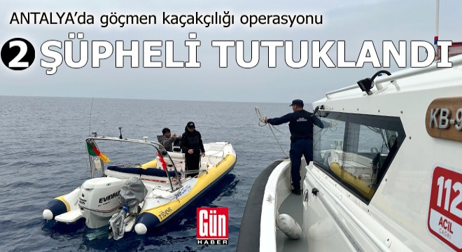 Antalya'da 'düzensiz göçmen kaçakçılığı' operasyonu