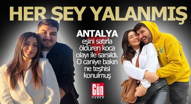 Antalya'da eşini satırla öldüren cani kocaya bakın ne teşhis konulmuş?..