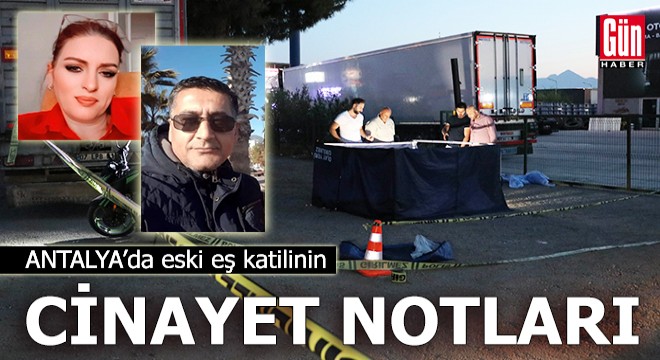 Antalya'da eski eş katilinin 'cinayet notları'