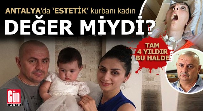 Antalya'da estetik olan kadının dramı