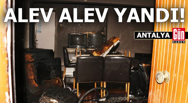 Antalya'da ev yangını! Alev alev yandı