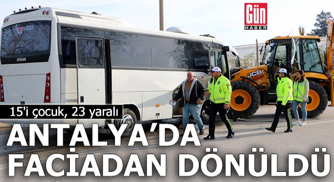 Antalya'da faciadan dönüldü! 15'i çocuk, 23 yaralı