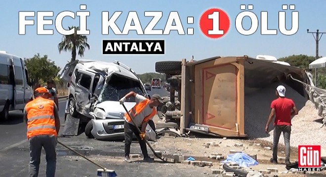 Antalya'da feci kaza: 1 ölü
