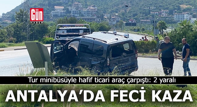 Antalya'da feci kaza: 2 yaralı