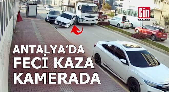 Antalya'da feci kaza kamerada