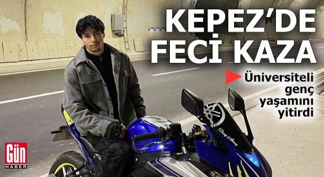 Antalya'da feci kazada üniversiteli genç yaşamını yitirdi