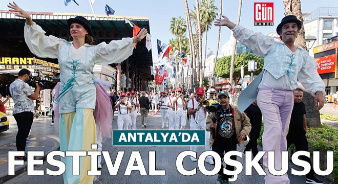 Antalya'da festival coşkusu