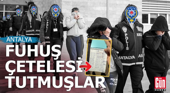 Antalya'da fuhuş operasyonu; Çetele tutmuşlar...