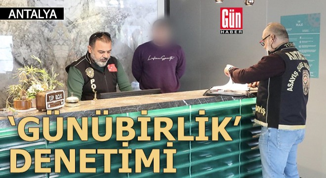 Antalya'da günübirlik konaklama yerlerine denetim