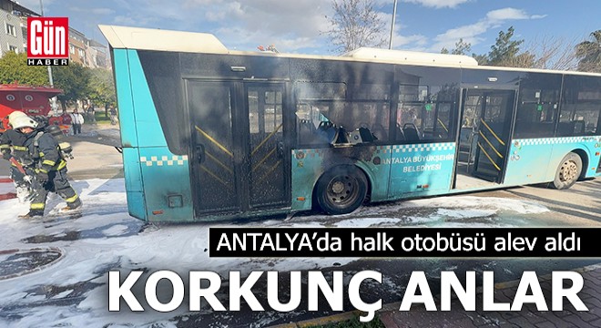 Antalya'da halk otobüsü alev aldı