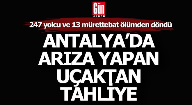 Antalya'da havada arıza yapan uçakta can pazarı
