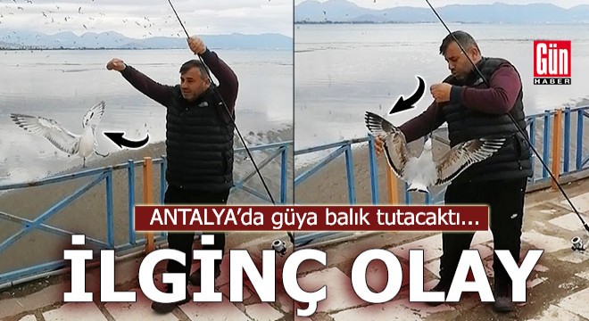 Antalya'da ilginç olay! Güya balık tutacaktı...