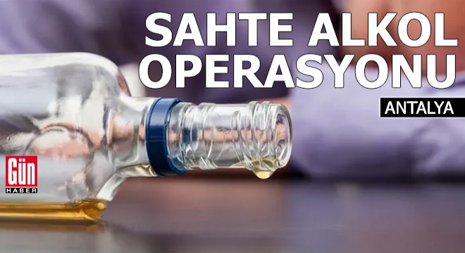 Antalya'da jandarmadan 'sahte alkol' operasyonu