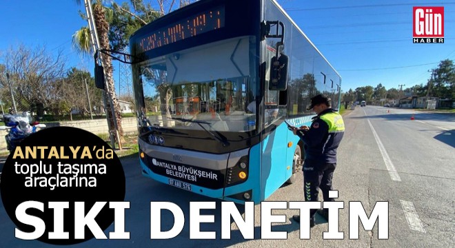 Antalya'da jandarmadan toplu taşıma araçlarına denetim