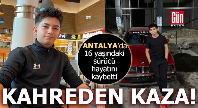 Antalya'da kahreden kaza!