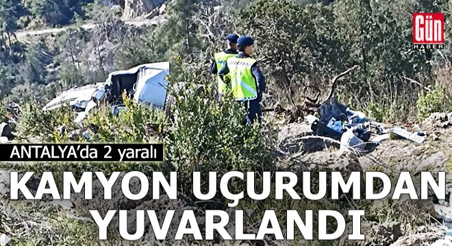 Antalya'da kamyon uçurumdan yuvarlandı: 2 yaralı