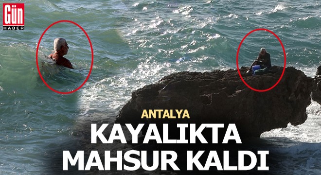 Antalya'da kayalıkta mahsur kaldı