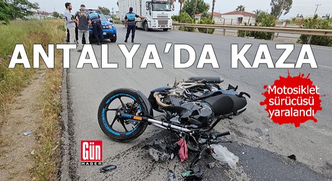 Antalya'da kaza: 1 yaralı