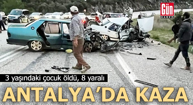 Antalya'da kaza; 3 yaşındaki çocuk öldü, 8 yaralı