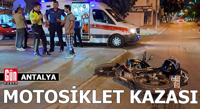 Antalya'da kazada motosiklet sürücüsü yaralandı