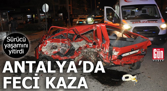 Antalya'da kazada otomobilden yola fırlayan sürücü öldü