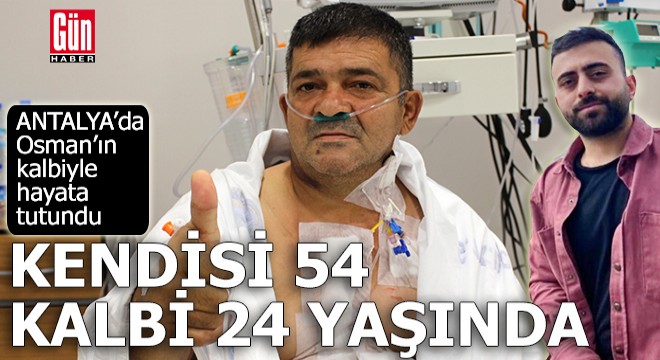 Antalya'da kendisi 54, kalbi 24 yaşında