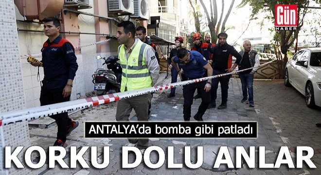 Antalya'da korku dolu anlar! Bomba gibi patladı
