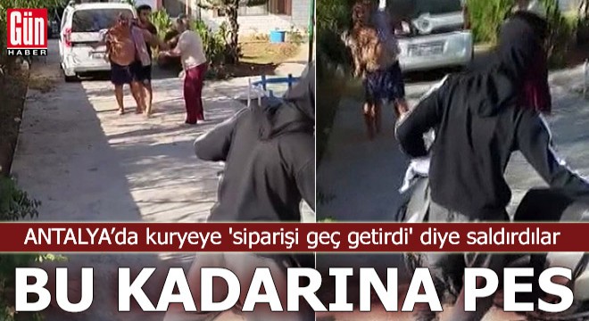 Antalya'da kuryeye saldırdılar