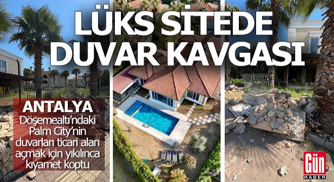 Antalya'da lüks sitede duvar kavgası