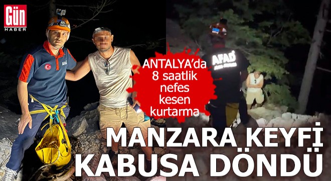 Antalya'da manzara keyfi kabusa döndü