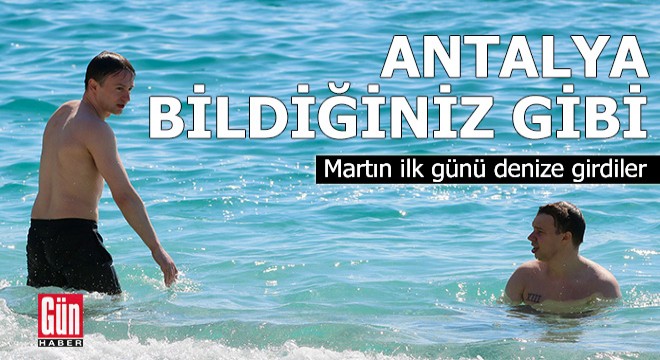 Antalya'da martın ilk günü denize girdiler