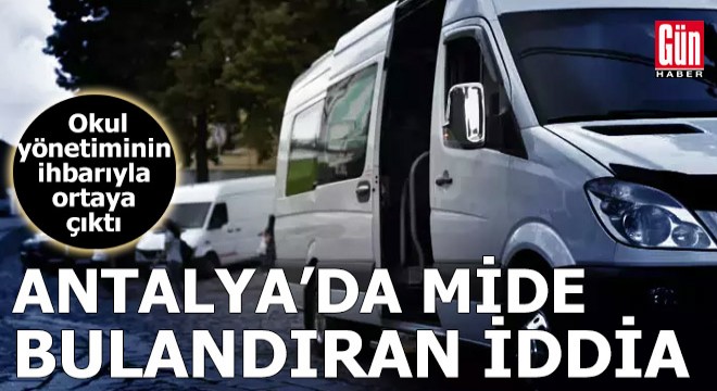 Antalya'da mide bulandıran iddia!