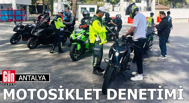 Antalya'da motosiklet denetimi